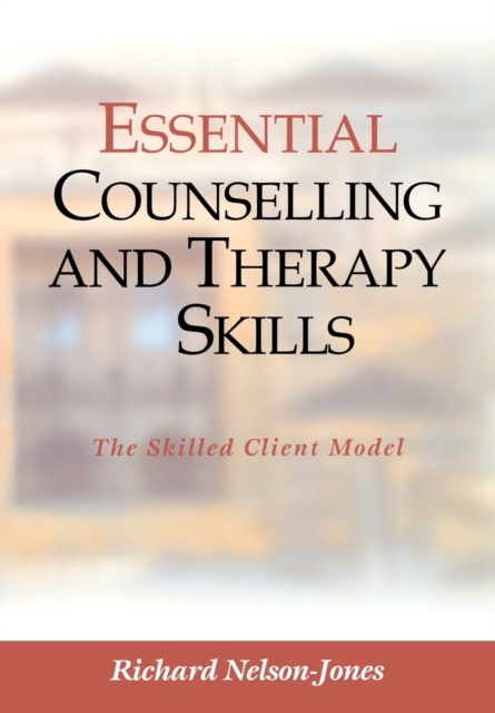Essential Counselling and Therapy Skills : The Skilled Client Model, Paperback / softback Book