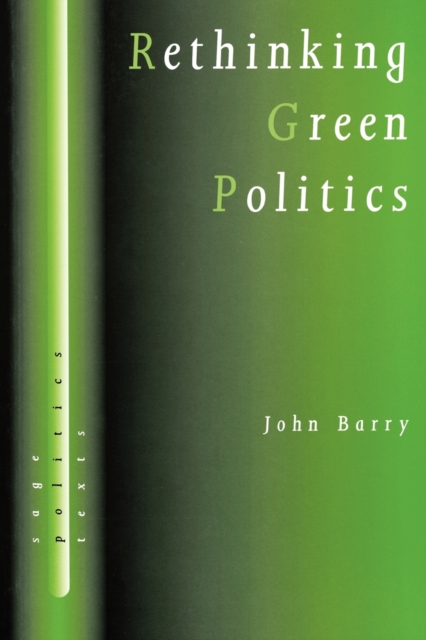 Rethinking Green Politics : Nature, Virtue and Progress, Paperback / softback Book