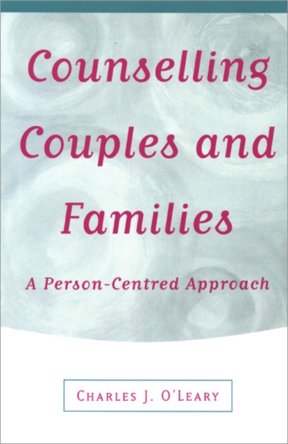 Counselling Couples and Families : A Person-Centred Approach, Paperback / softback Book