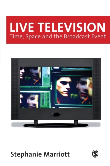 Live Television : Time, Space and the Broadcast Event, Paperback / softback Book