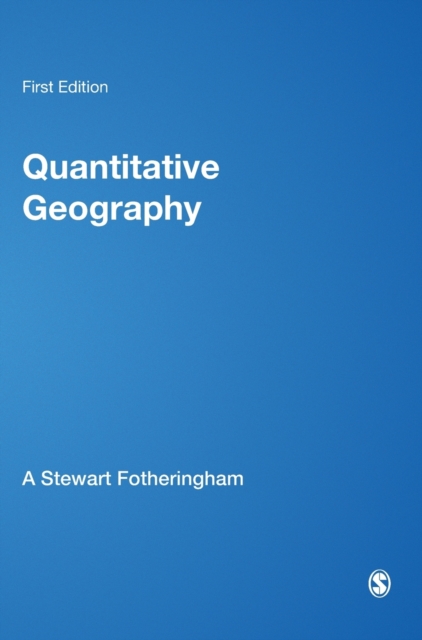 Quantitative Geography : Perspectives on Spatial Data Analysis, Hardback Book