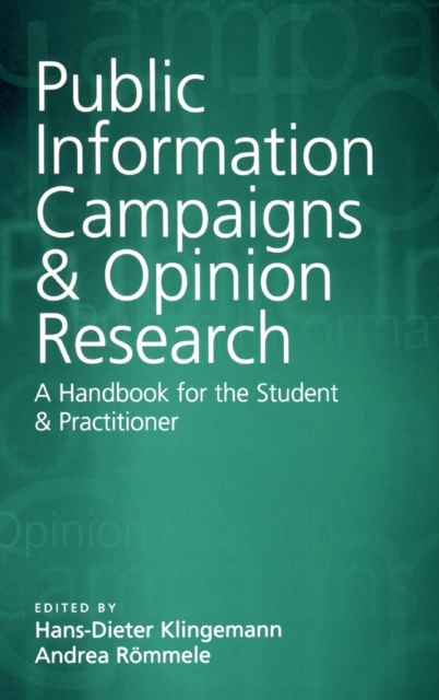 Public Information Campaigns and Opinion Research : A Handbook for the Student and Practitioner, Hardback Book
