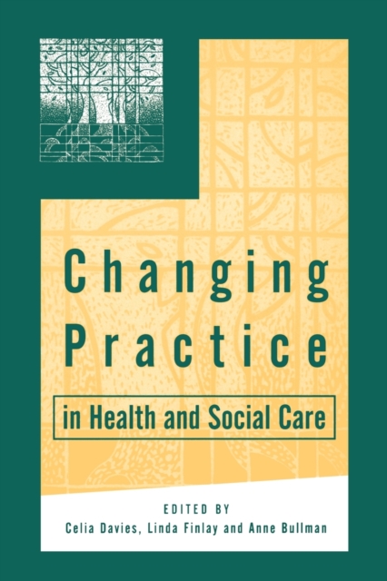 Changing Practice in Health and Social Care, Paperback / softback Book