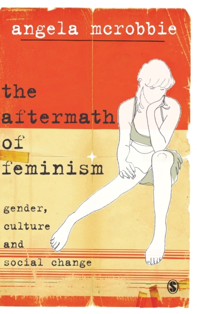 The Aftermath of Feminism : Gender, Culture and Social Change, Hardback Book