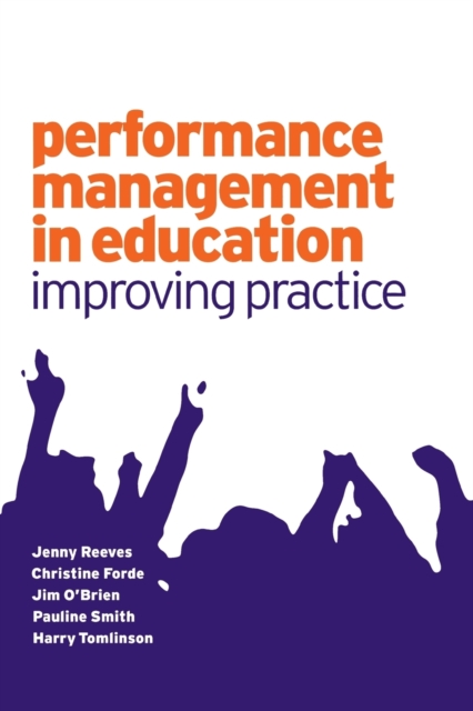 Performance Management in Education : Improving Practice, Paperback / softback Book