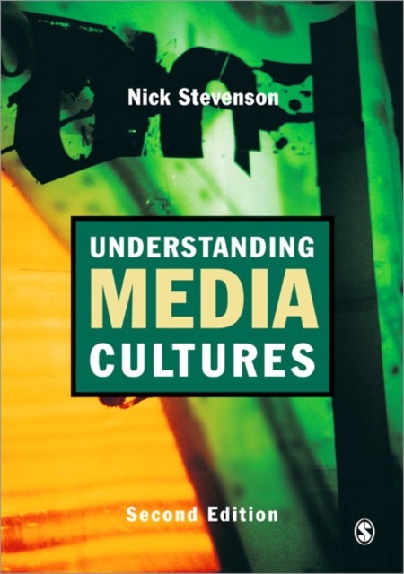 Understanding Media Cultures : Social Theory and Mass Communication, Paperback / softback Book