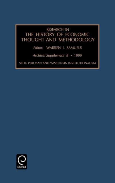 Selig Perlman and Wisconsin Institutionalism, Hardback Book