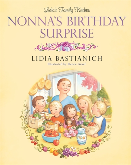 Lidia's Family Kitchen: Nonna's Birthday Surprise, Hardback Book
