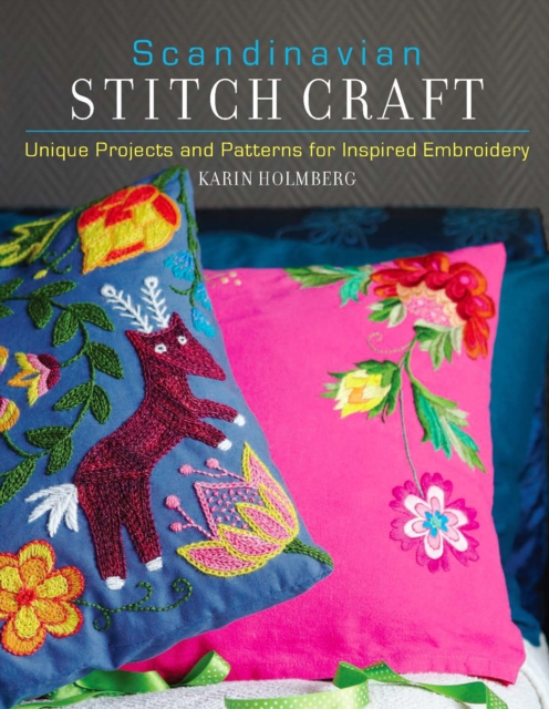 Scandinavian Stitch Craft : Unique Projects and Patterns for Inspired Embroidery, EPUB eBook