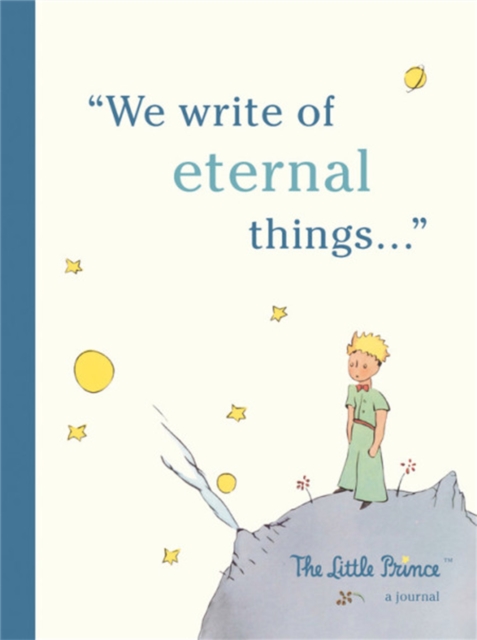 The Little Prince: A Journal : We write of eternal things, Diary or journal Book