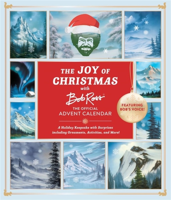 The Joy of Christmas with Bob Ross: The Official Advent Calendar (Featuring Bob's Voice!) : A Holiday Keepsake with Surprises including Ornaments, Activities, and More!, Multiple-component retail product Book