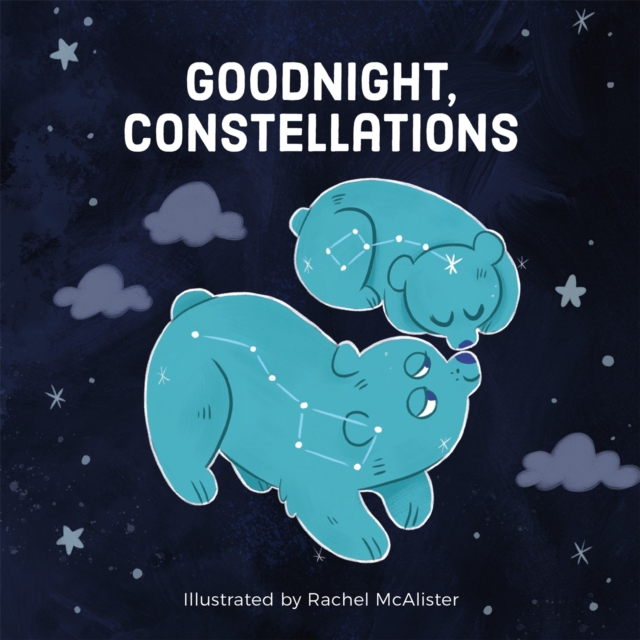 Goodnight, Constellations, Hardback Book