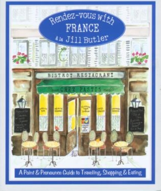 Rendez-vous with France : A Point And Pronounce Guide To Traveling, Shopping, And Eating, Paperback / softback Book
