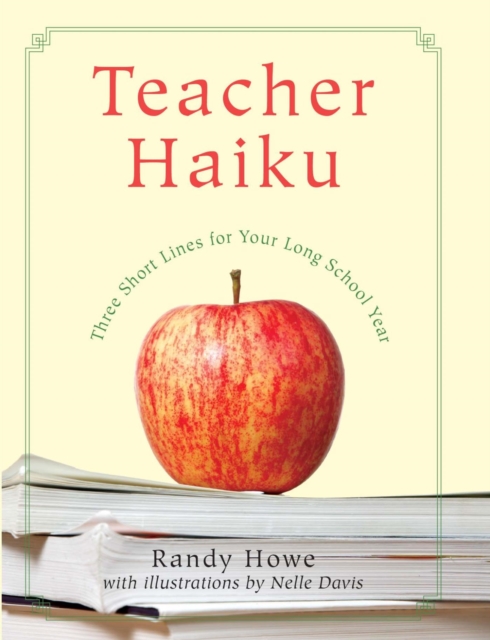 Teacher Haiku : Three Short Lines for Your Long School Year, PDF eBook