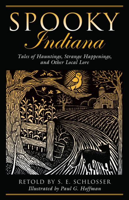 Spooky Indiana : Tales Of Hauntings, Strange Happenings, And Other Local Lore, Paperback / softback Book