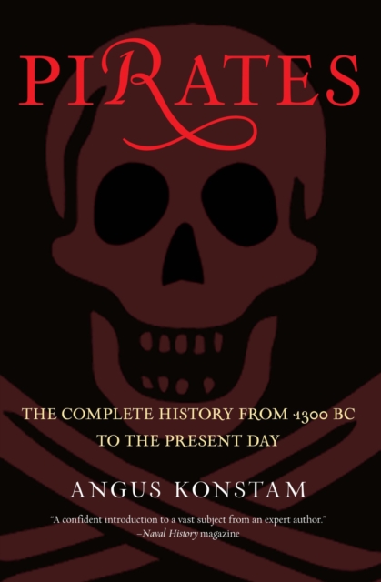 Pirates : The Complete History from 1300 BC to the Present Day, EPUB eBook