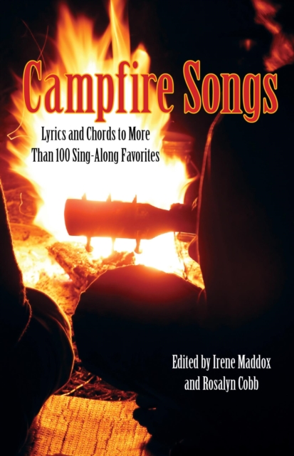 Campfire Songs : Lyrics and Chords to More Than 100 Sing-Along Favorites, EPUB eBook