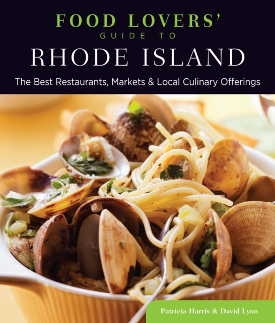 Food Lovers' Guide to(R) Rhode Island : The Best Restaurants, Markets & Local Culinary Offerings, EPUB eBook