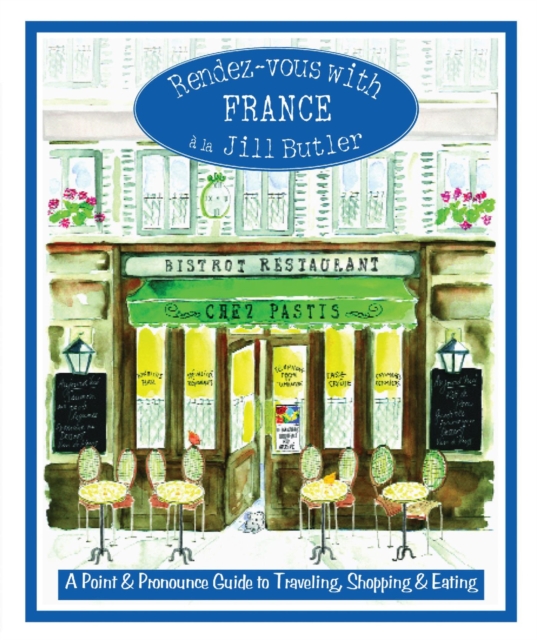 Rendez-vous with France : A Point and Pronounce Guide to Traveling, Shopping, and Eating, PDF eBook