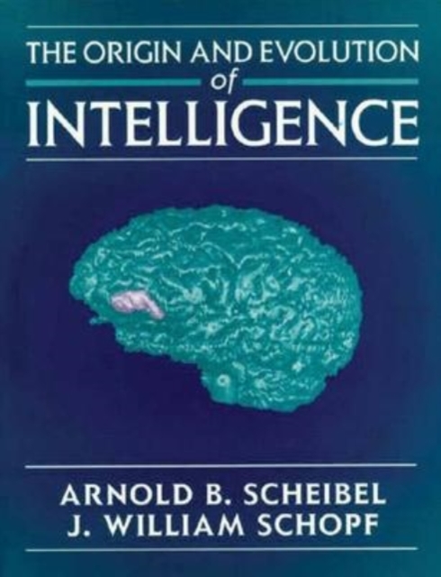 The Origin and Evolution of Intelligence, Paperback / softback Book