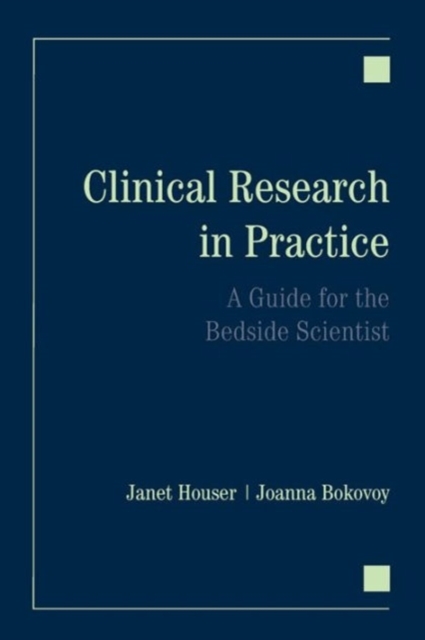 Clinical Research in Practice: A Guide for the Bedside Scientist : A Guide for the Bedside Scientist, Paperback / softback Book