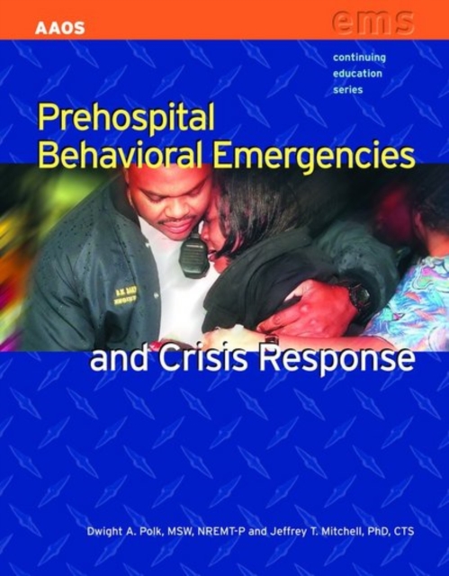 Prehospital Behavioral Emergencies And Crisis Response, Paperback / softback Book