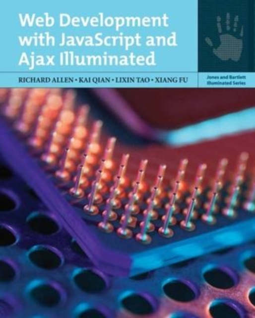 Web Development with JavaScript and Ajax Illuminated, Paperback / softback Book