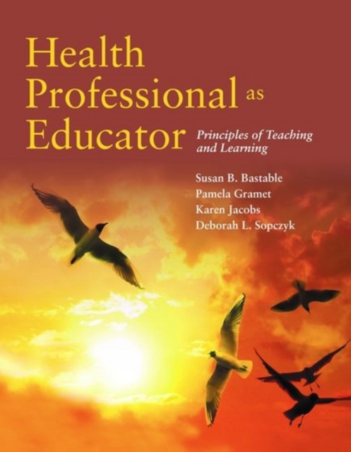 Health Professional As Educator: Principles Of Teaching And Learning, Paperback / softback Book