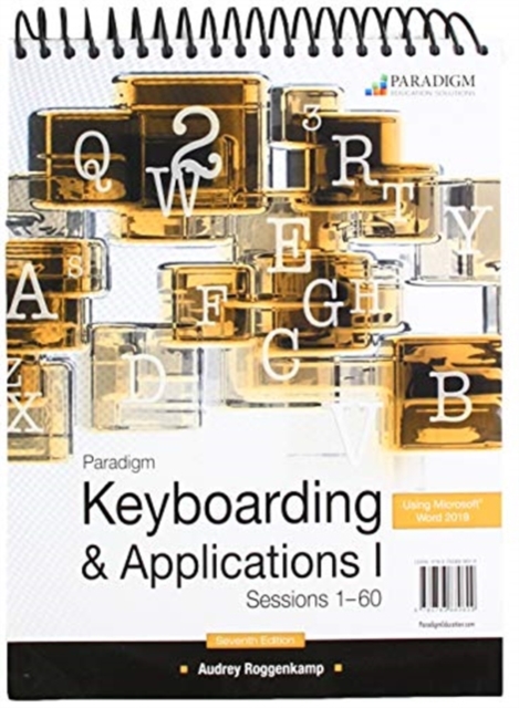 Paradigm Keyboarding I: Sessions 1-60, using Microsoft Word 2019 : Text, Paperback / softback Book