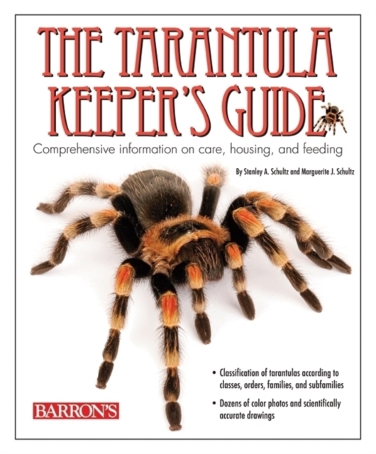 The Tarantula Keeper's Guide : Comprehensive Information on Care, Housing, and Feeding, Paperback / softback Book
