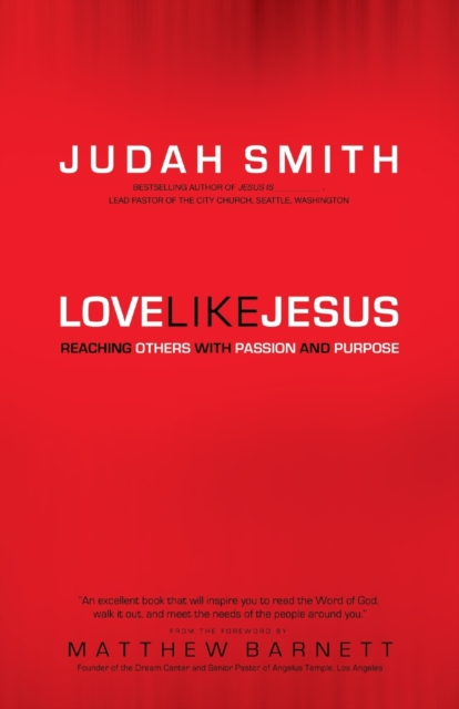 Love Like Jesus - Reaching Others with Passion and Purpose, Paperback / softback Book