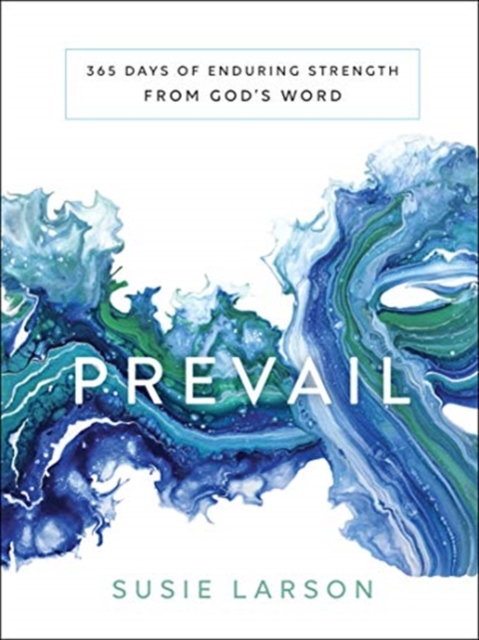 Prevail - 365 Days of Enduring Strength from God`s Word, Hardback Book