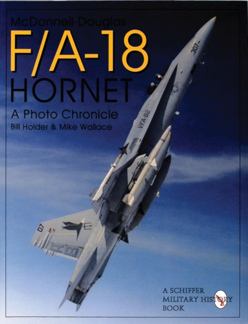 Mcdonnell-Douglas F/A-18 Hornet : A Photo Chronicle, Paperback / softback Book