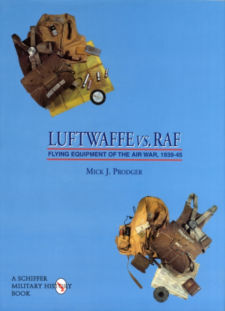 Luftwaffe vs. RAF : Flying Equipment of the Air War, 1939-45, Hardback Book