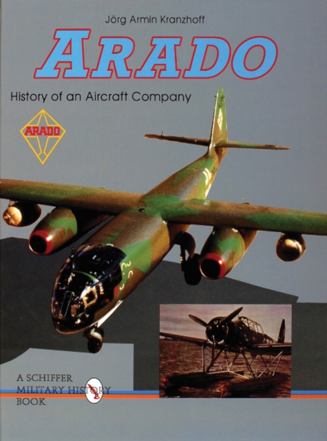 Arado : History of an Aircraft Company, Hardback Book