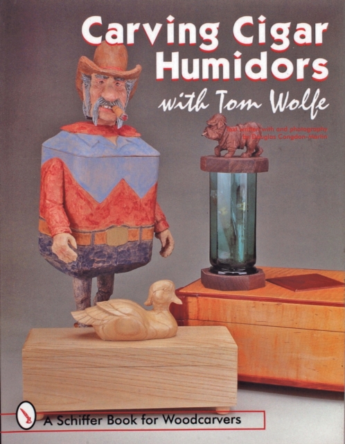 Carving Cigar Humidors with Tom Wolfe, Paperback / softback Book