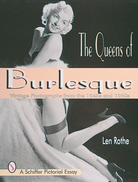 The Queens of Burlesque : Vintage Photographs from the 1940s and 1950s, Paperback / softback Book
