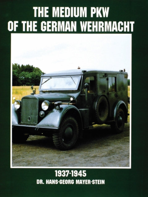 The Medium PKW of the German Wehrmacht 1937-1945, Paperback / softback Book