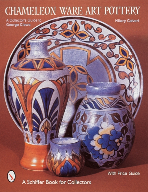 Chameleon Ware Art Pottery : A Collector's Guide to George Clews, Paperback / softback Book