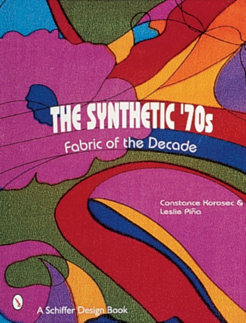 The Synthetic '70s : Fabric of the Decade, Paperback / softback Book