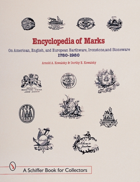 Encyclopedia of Marks on American, English, and European Earthenware, Ironstone, and Stoneware: 1780-1980 : 1780-1980, Hardback Book