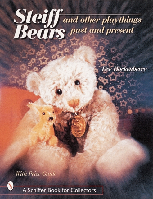 Steiff® Bears and Other Playthings Past and Present, Hardback Book