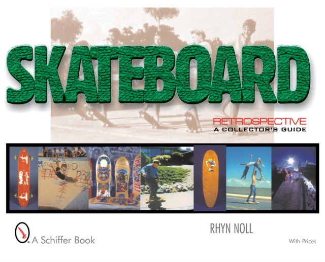 Skateboard Retrospective : A Collector's Guide, Hardback Book