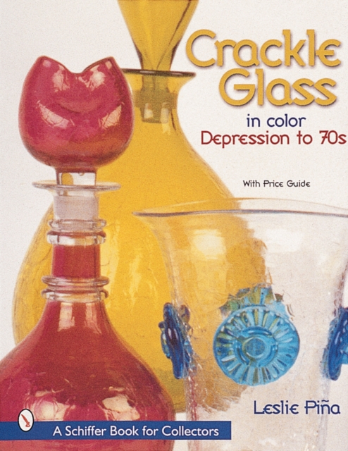 Crackle Glass in Color : Depression to '70s, Hardback Book