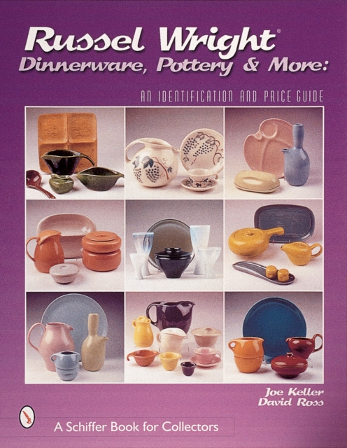 Russel Wright Dinnerware, Pottery & More : An Identification and Price Guide, Paperback / softback Book