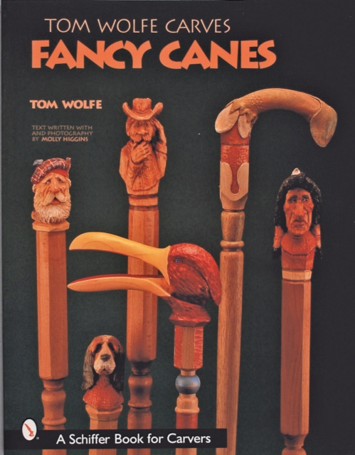 Tom Wolfe Carves Fancy Canes, Paperback / softback Book