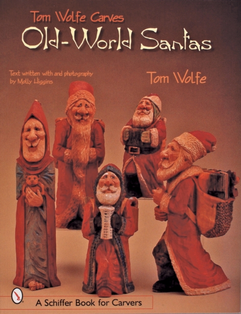 Tom Wolfe Carves Old-World Santas, Paperback / softback Book