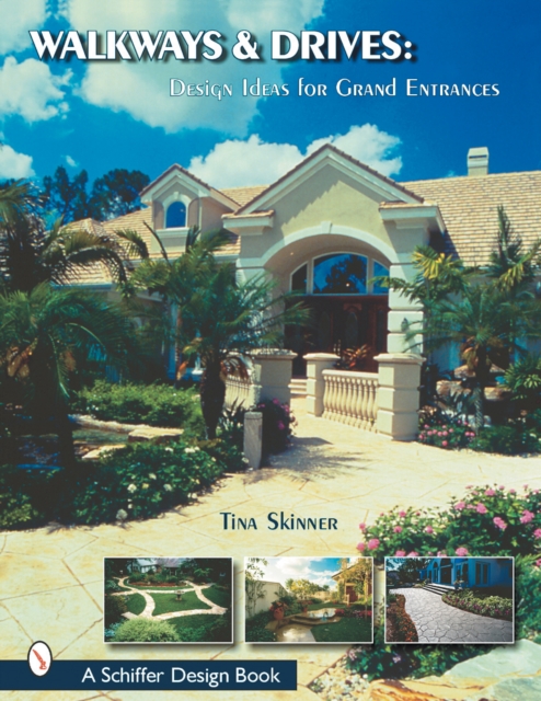 Walkways & Drives : Design Ideas for Making Grand Entrances, Paperback / softback Book