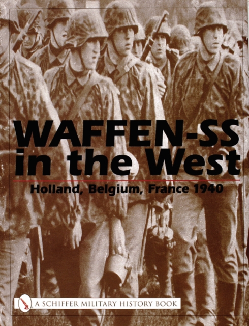 Waffen-SS in the West: : Holland, Belgium, France 1940, Hardback Book