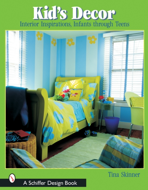 Kids’ Decor : Interior Inspirations, Infants through Teens, Paperback / softback Book